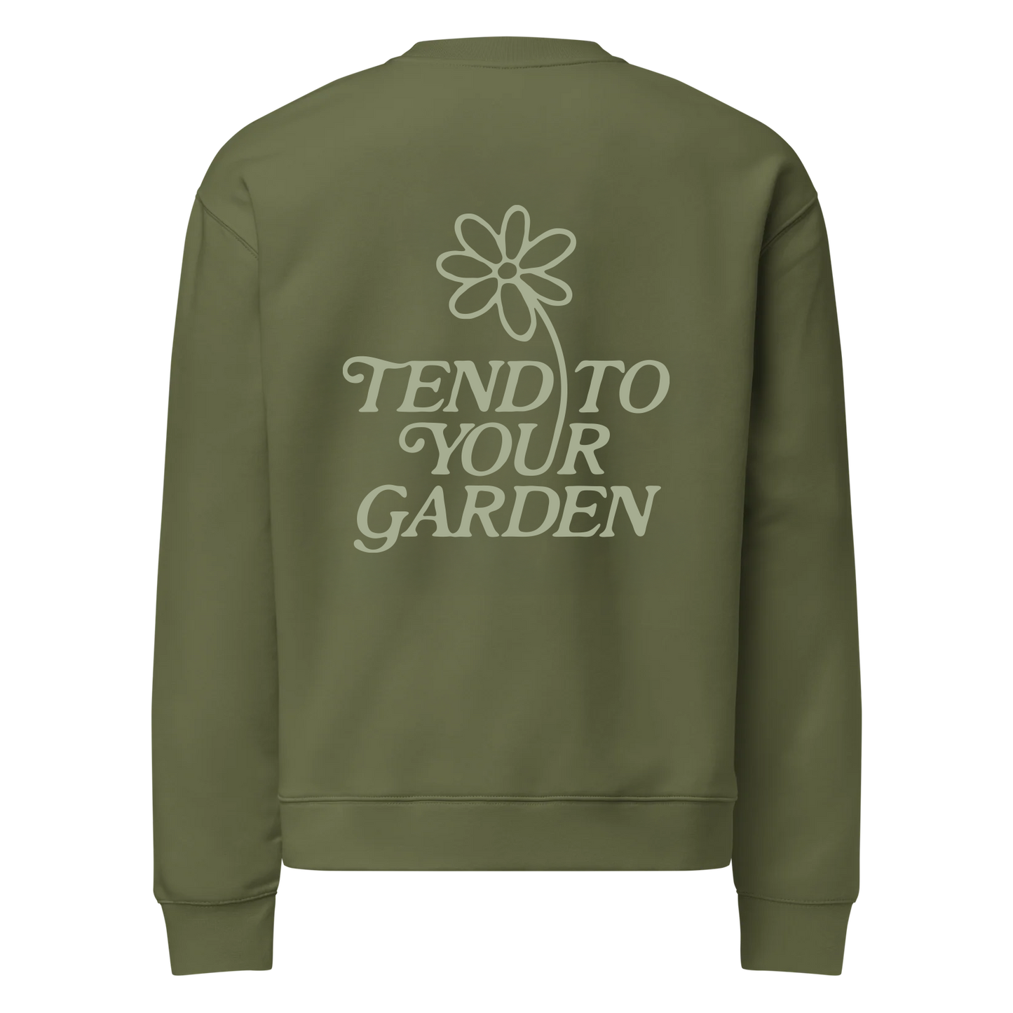 Tend To Your Garden Sweatshirt Green